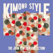 Kimono Style: The John C. Weber Collection 🌐