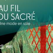 Au fil du sacré – Une mode en soie (F)